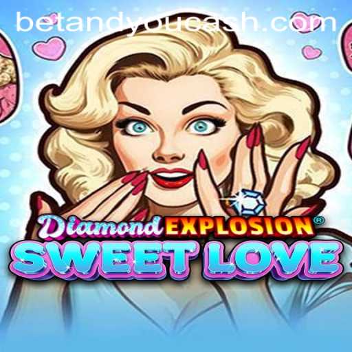 Discover the Thrills of DiamondExplosionSweetLove - A Betandyou Game Experience
