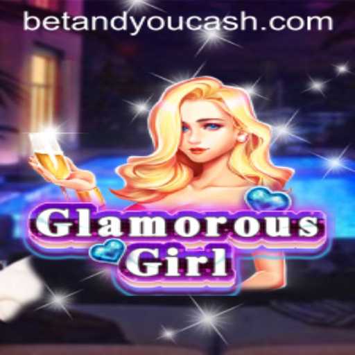 Exploring the Excitement of GlamorousGirl: A Comprehensive Guide to Betandyou Game