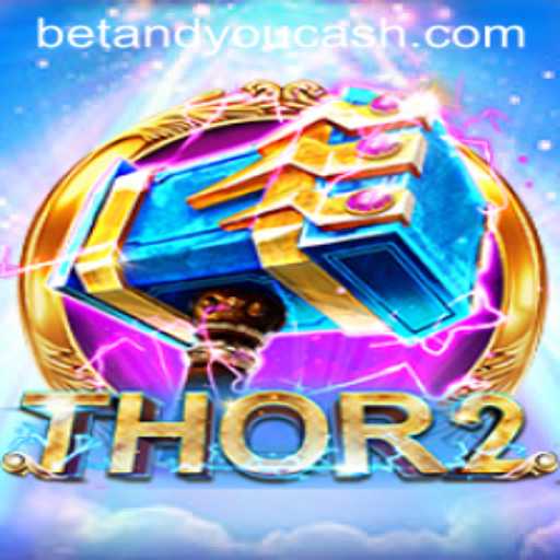 Discover “Thor2”: The Exciting World of Betandyou Game